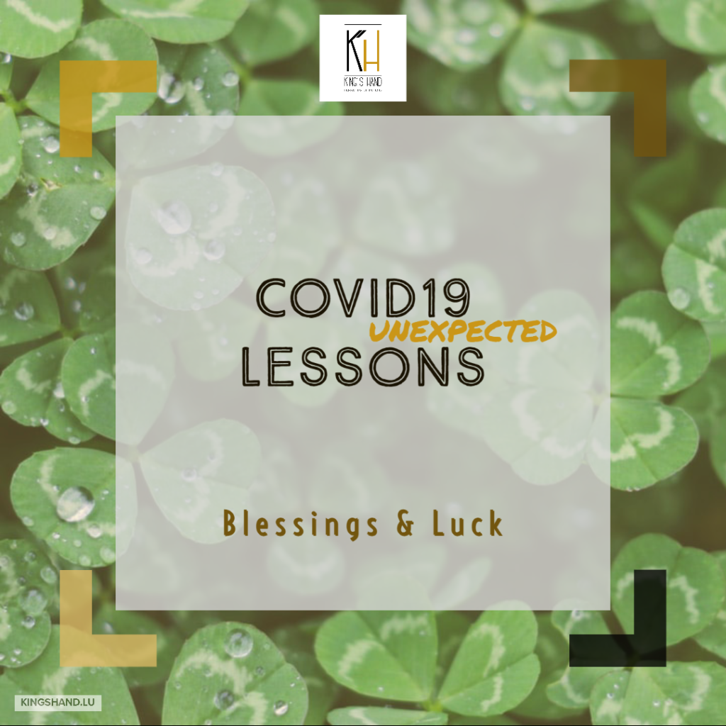 COVID 19 (unexpected) lessons : BLESSINGS